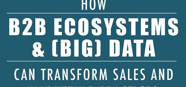 Search Result Image for 'How B2B Ecosystems & (Big) Data Can Transform Sales and Marketing Practices'