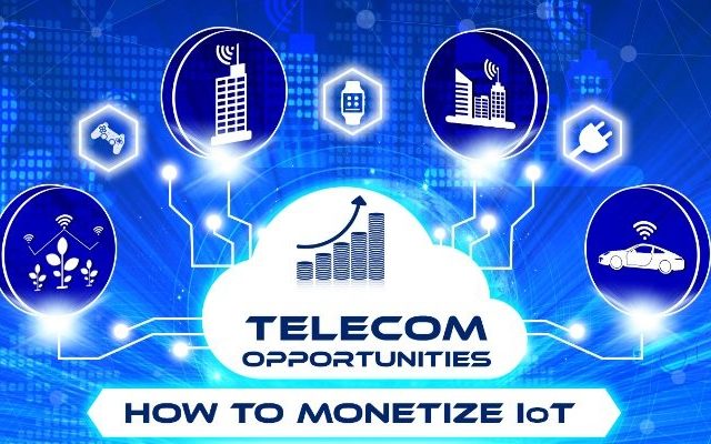 Telecom Opportunities: How to Monetize IoT