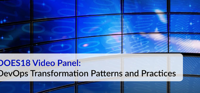 Search Result Image for 'DOES18 Video Panel: DevOps Transformation Patterns and Practices – DevOps.com'