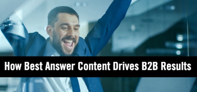 Search Result Image for 'How A Best Answer Content Strategy Drives B2B Marketing Results'