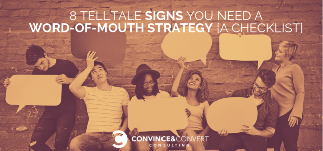 Search Result Image for '8 Telltale Signs You Need a Word-of-Mouth Strategy [A Checklist]'