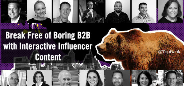 Search Result Image for 'Break Free of Boring B2B with Interactive Influencer Content #B2BMX'