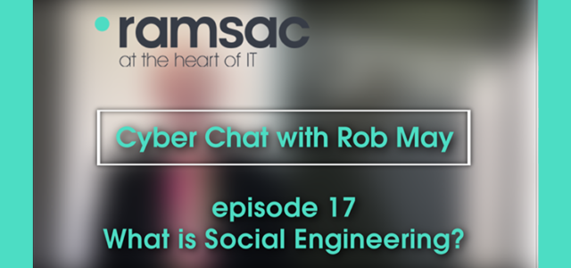 Featured Image for Video: Cyber Chat – Episode 17 – What is social engineering? – ramsac