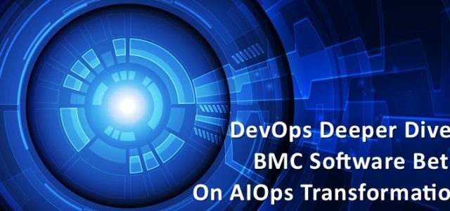 Search Result Image for 'DevOps Deeper Dive: BMC Software Bets on AIOps Transformation – DevOps.com'