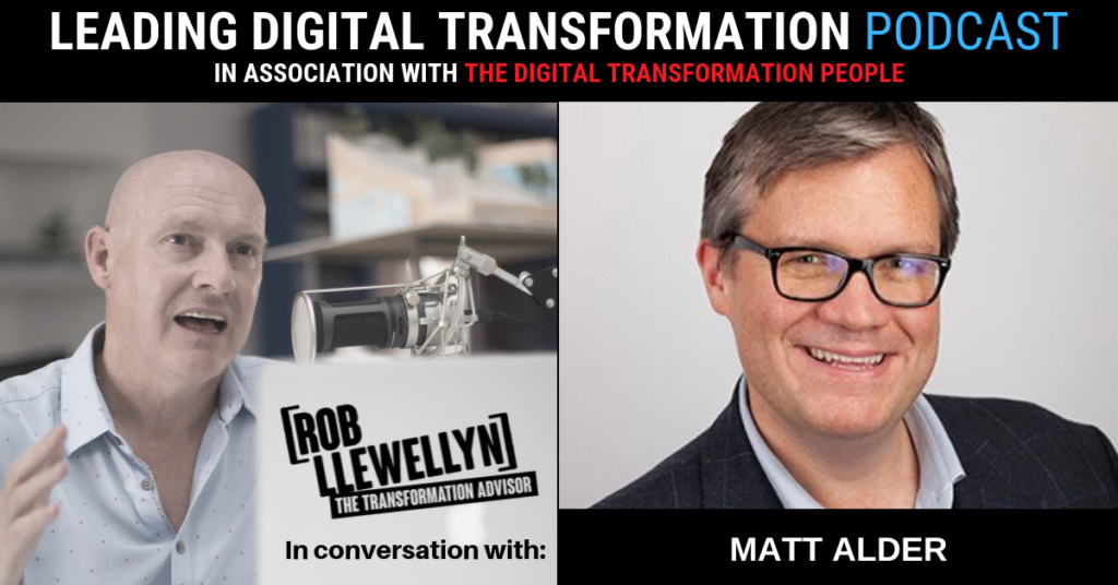 MATT ALDER Leading Digital Transformation Podcast