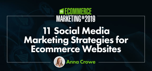 Featured Image for 11 Social Media Marketing Strategies for Ecommerce Websites