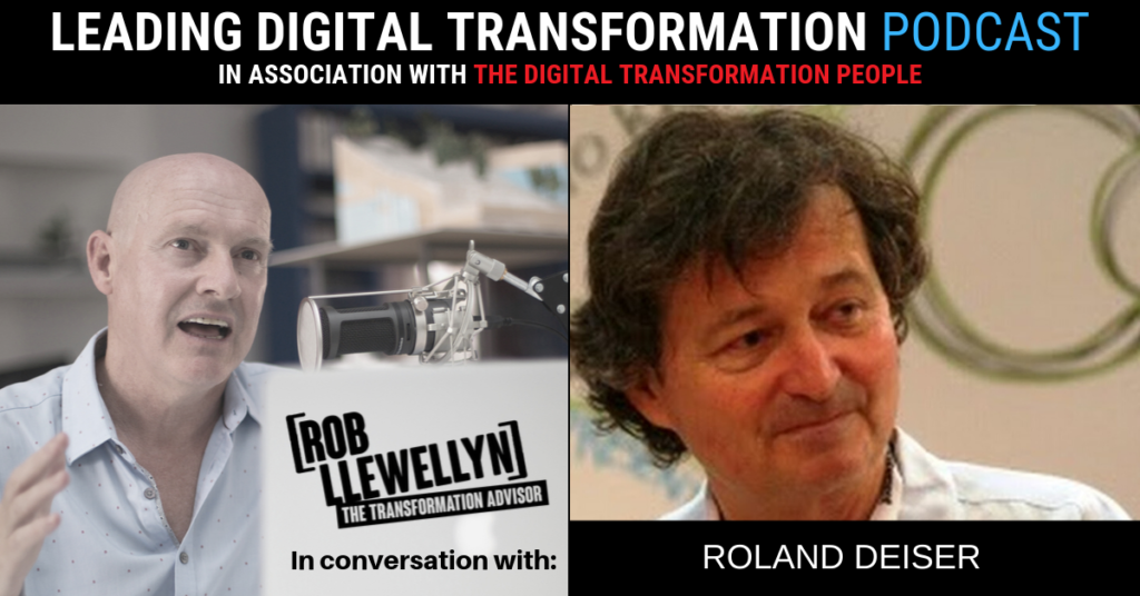 ROLAND DEISER Leading Digital Transformation Podcast