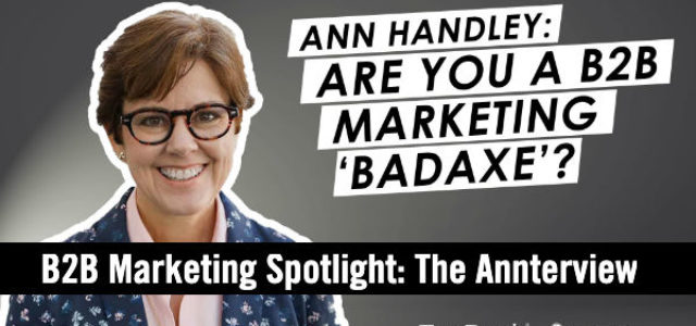 Featured Image for B2B Marketing Spotlight: Ann Handley on Being a “Badaxe” Marketer #mpb2b