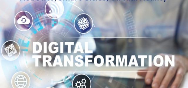 Featured Image for Digital Transformation 2019: 5G, AI, Big Data Analytics, Blockchain, Cloud and Mobile Edge Computing, Connected and Wearable Devices, Cybersecurity, Digital Twins and Teleoperation, IoT, Robotics, Smart Cities, and Virtual Reality